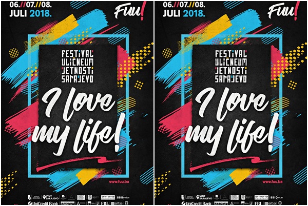 NAJAVLJUJEMO: 4. FESTIVAL ULIČNE UMJETNOSTI U SARAJEVU POD SLOGANOM „I LOVE MY LIFE“