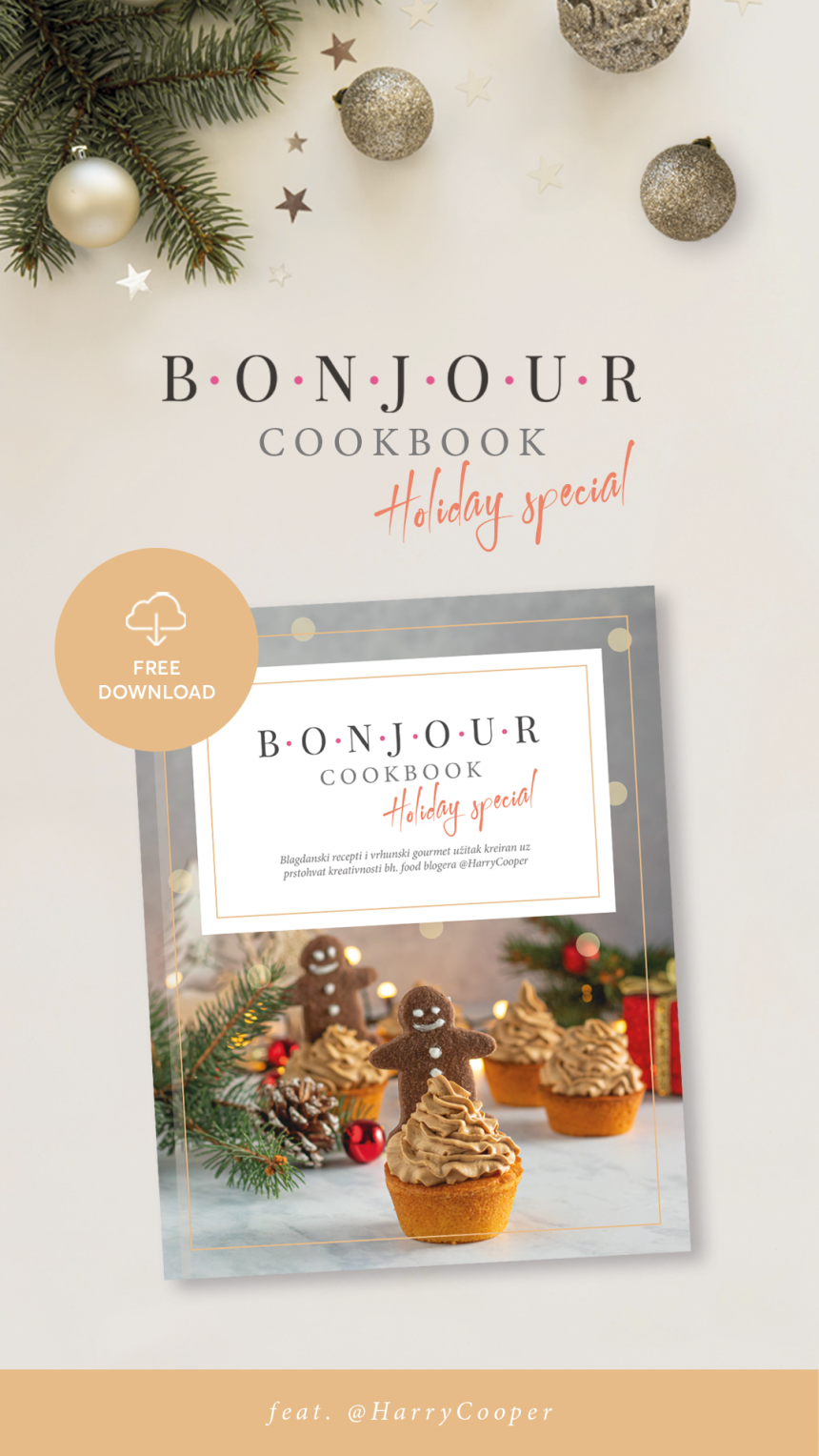 BONJOUR.cookbook: S najpoznatijim bh.food blogerom smo kreirali blagdansku kuharicu koju možete odmah besplatno preuzeti