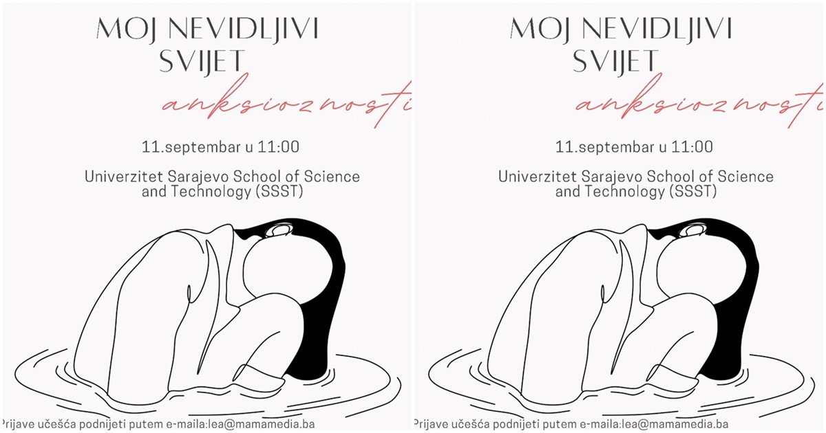 U Sarajevu se u 9. mjesecu održava konferencija 'Moj nevidljivi svijet anksioznosti'. Donosimo više detalja.